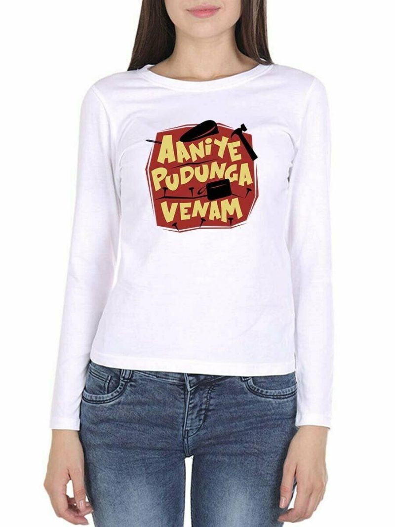 Aaniye Pudunga Venam Women's White Full Sleeve Tamil Movie Round Neck T-Shirt