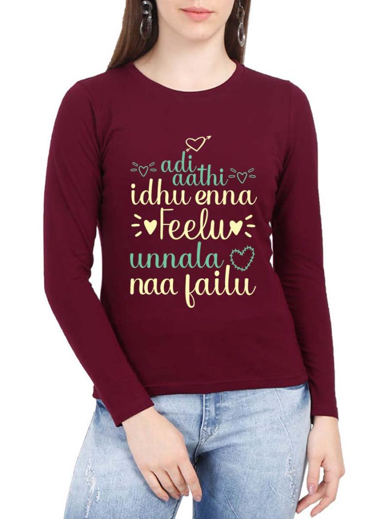 Adi Aathi Idhu Enna Feelu Song Women Full Sleeve Maroon Tamil Songs T-Shirt