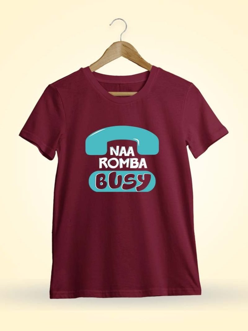 Na Romba Busy Phone Men Half Sleeve Maroon Tamil T Shirt