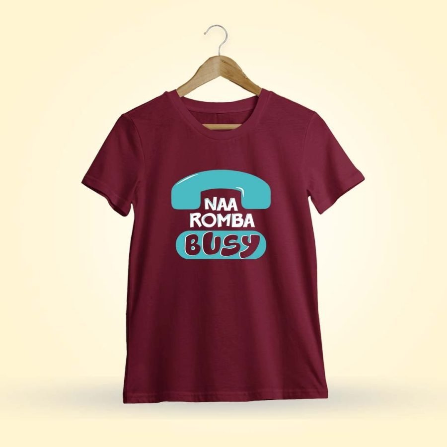 Na Romba Busy Phone Men Half Sleeve Maroon Tamil T Shirt