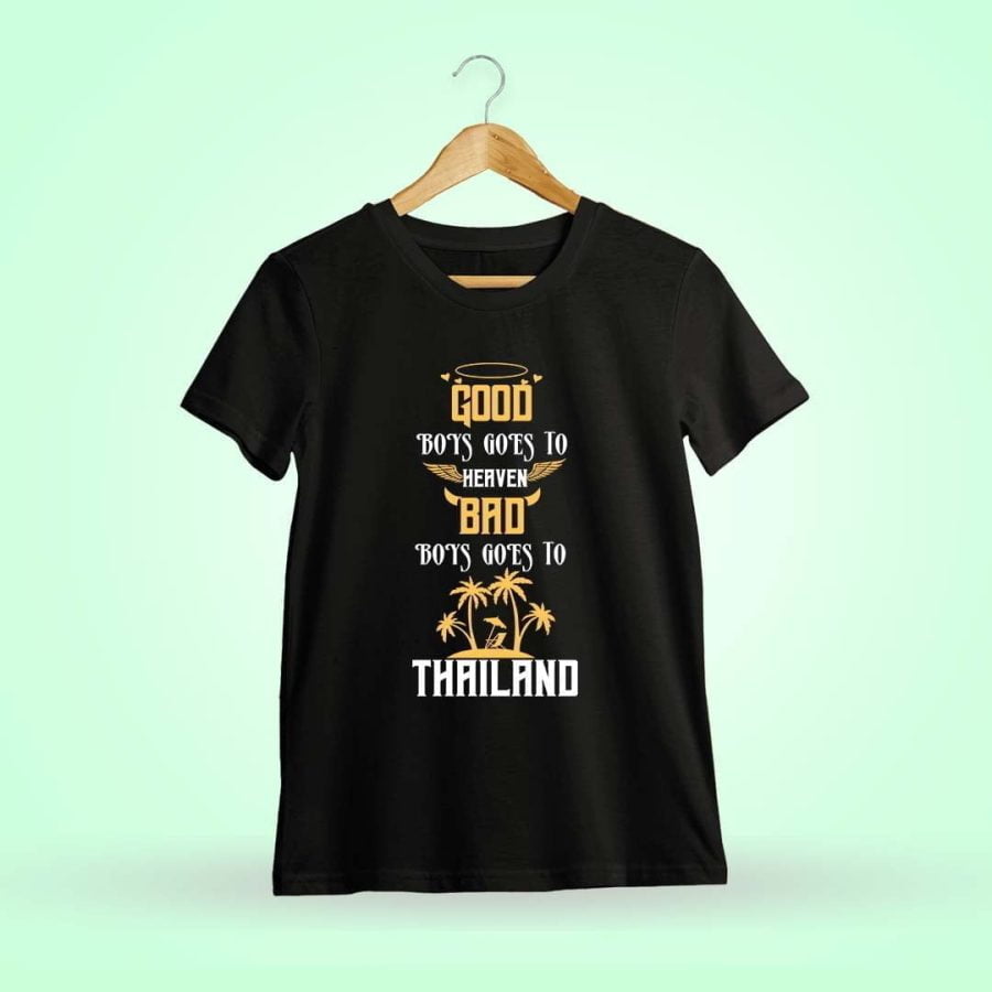 Good Boys Goes Heaven Bad Boys Thailand Men Half Sleeve Black Attitude Quotes T Shirt