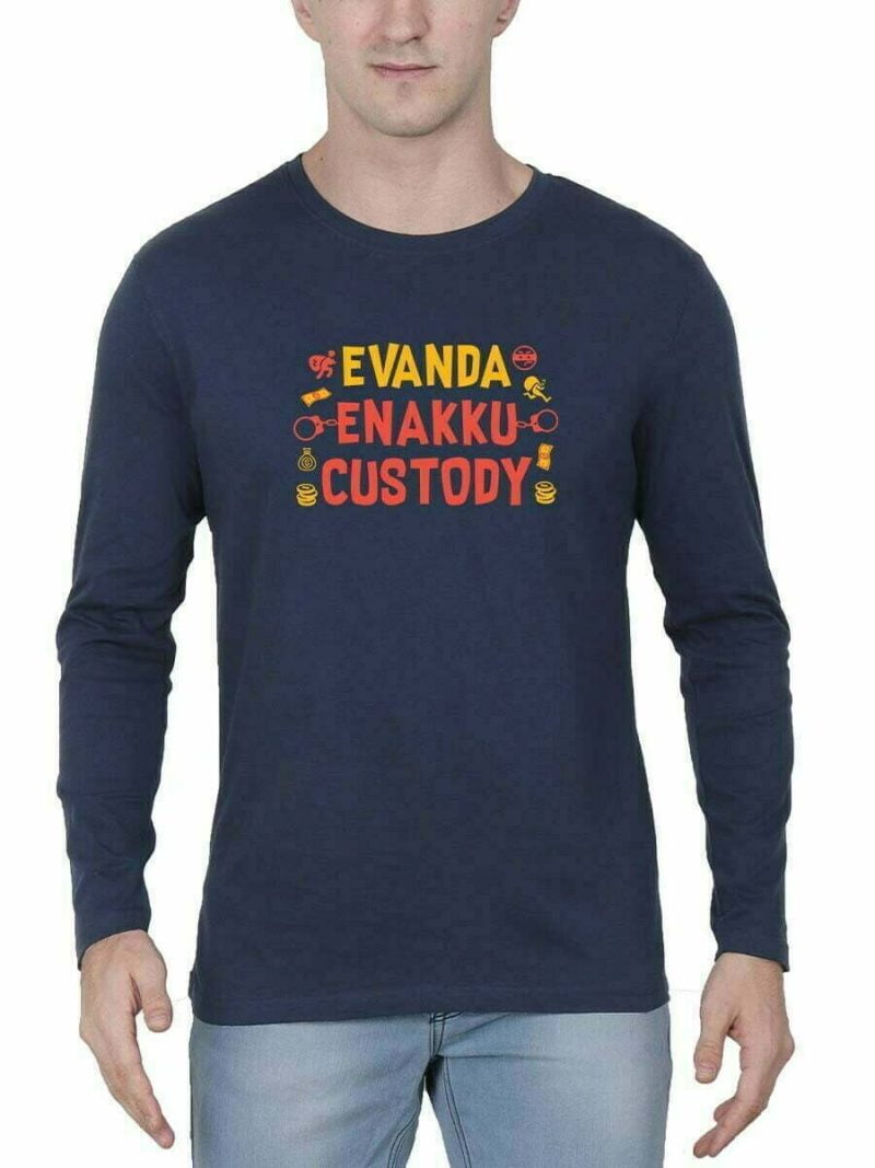 Evanda Enaku Custody Men Full Sleeve Navy Blue Tamil Movie T Shirt
