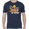 It's Not A Joke Brother Men Half Sleeve Navy Blue Meme T-Shirt - Image 2