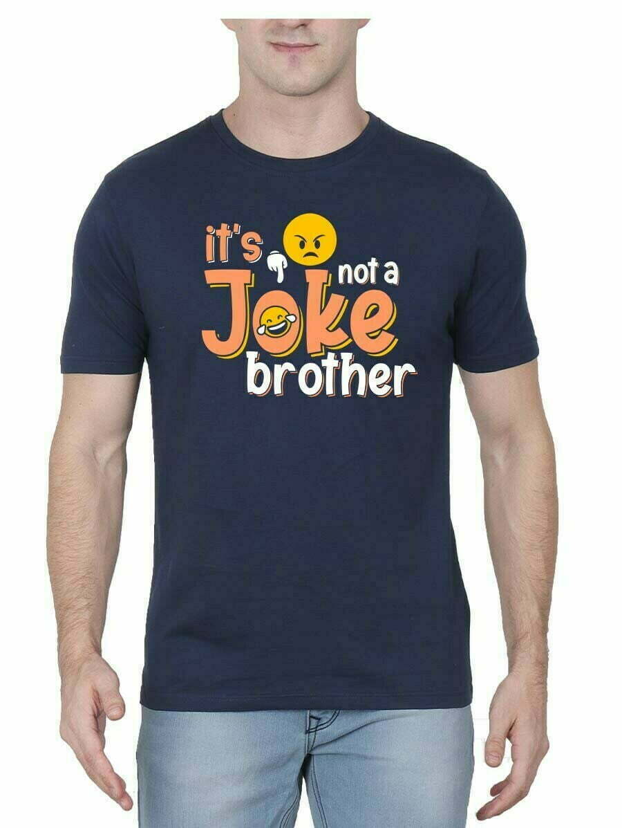 It's Not A Joke Brother Men Half Sleeve Navy Blue Meme T-Shirt