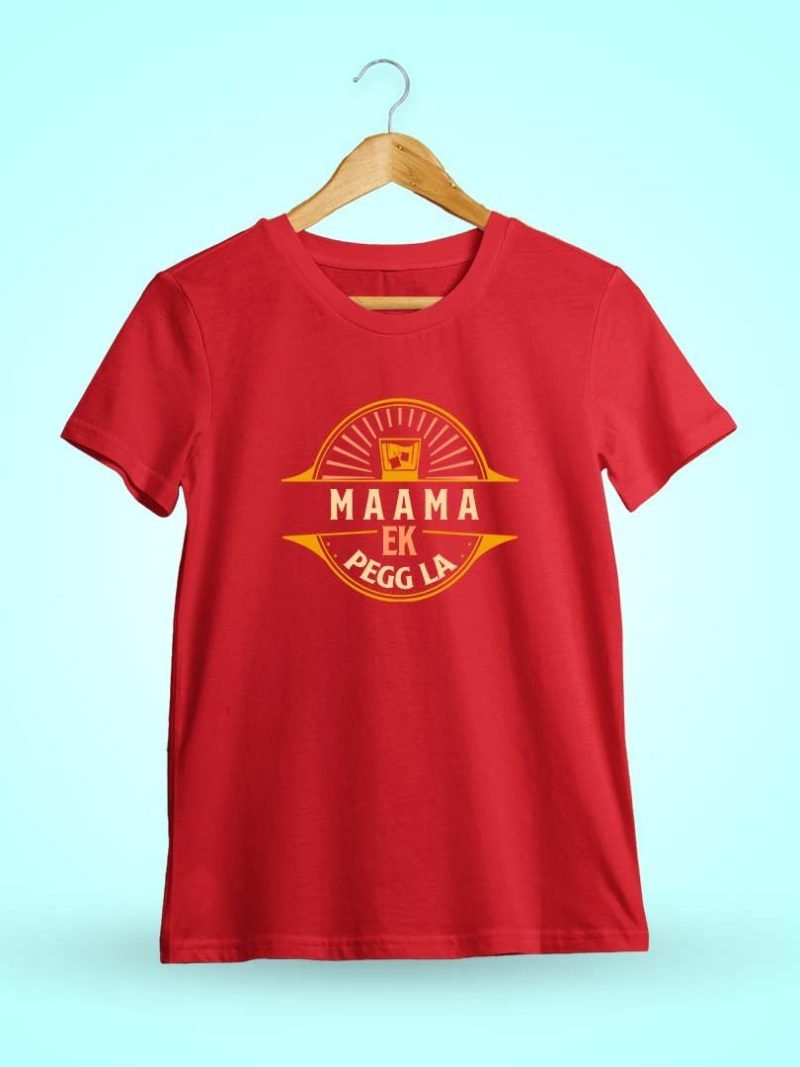 Maama Ek Pegg La Men Half Sleeve Red Crazy Telugu T-Shirt