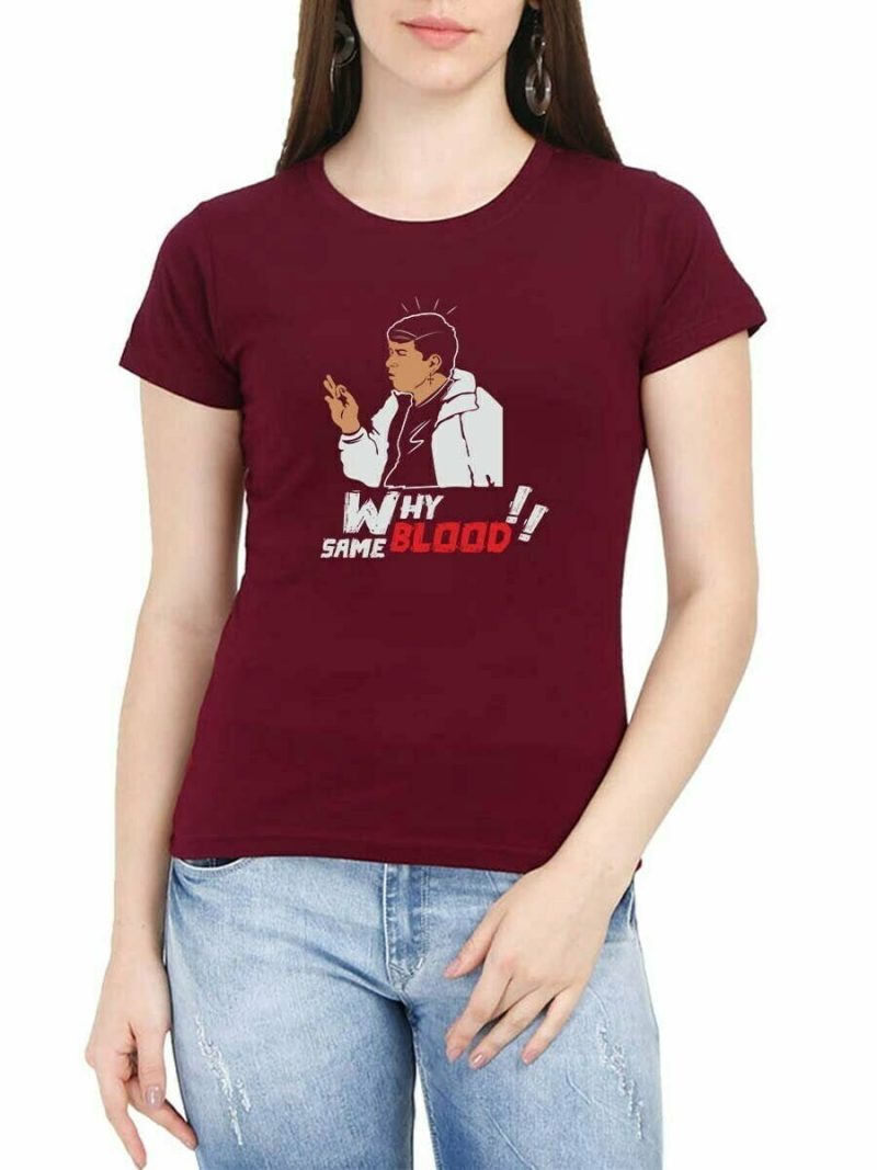 Why Blood Same Blood Women Half Sleeve Maroon Vadivelu T Shirt