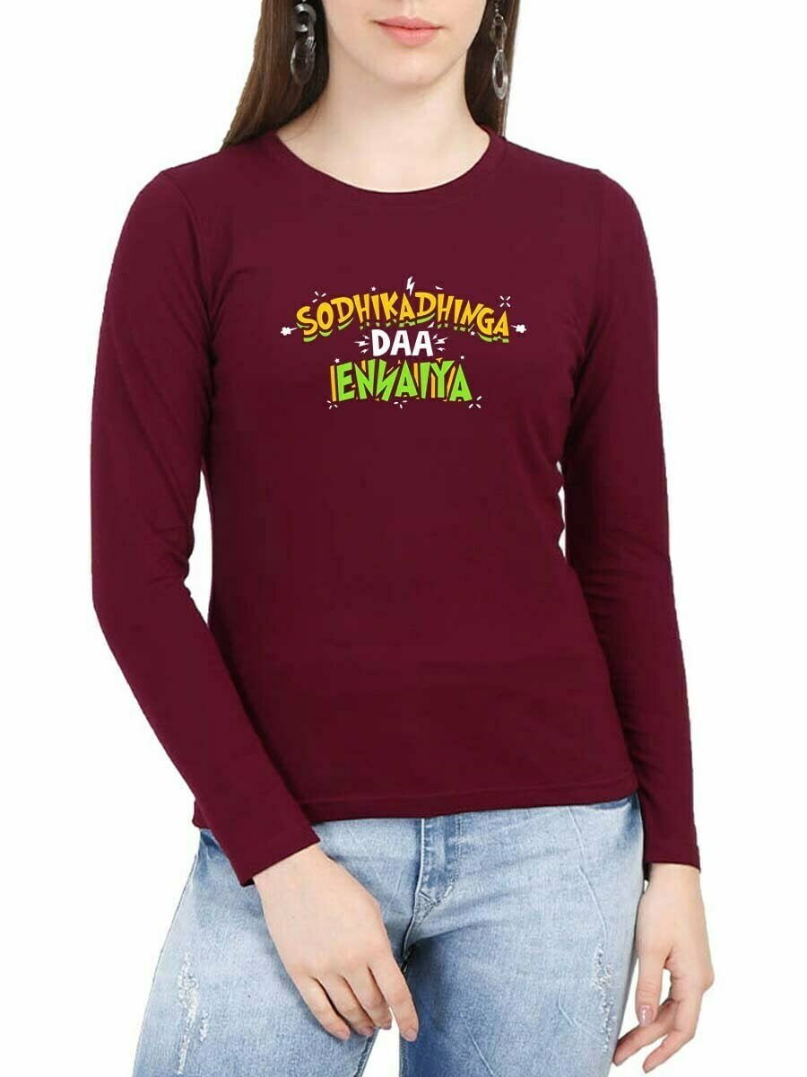 Sothikathinga Da Ennaya Typography Women Full Sleeve Maroon Vadivelu T Shirt