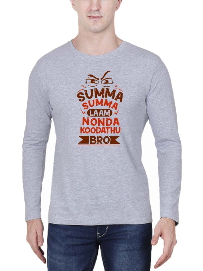Summa Summa Lam Nonda Koodathu Bro Men Full Sleeve Grey Melange Crazy Tamil T-Shirt