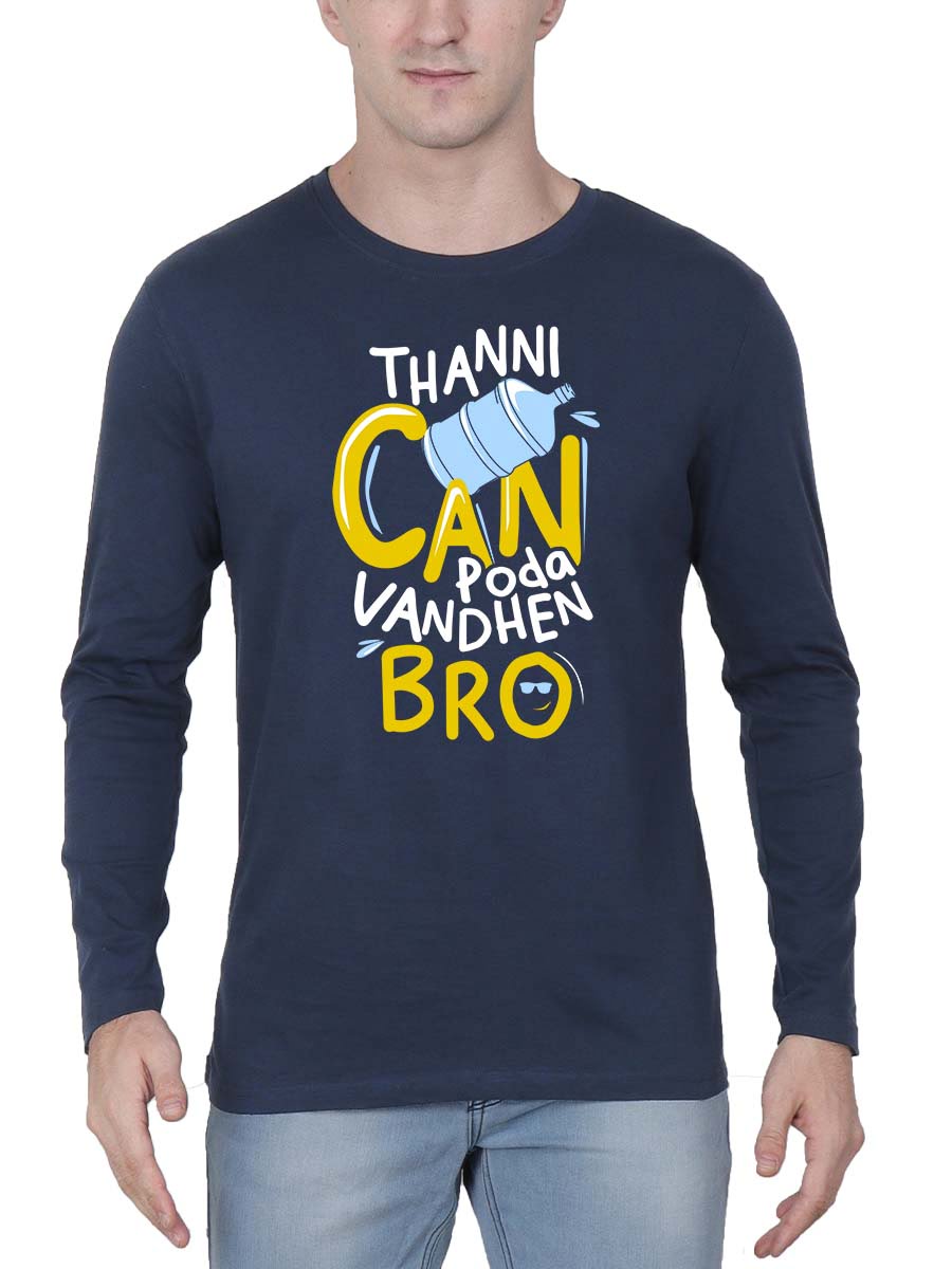 Thanni Can Poda Vanthen Bro Men Full Sleeve Navy Blue Crazy Tamil T-Shirt