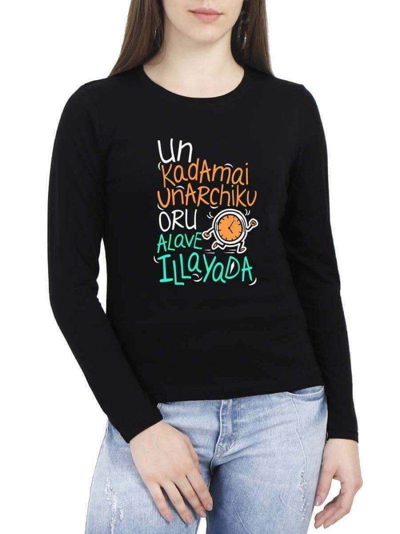 Un Kadamai Unarchi Ku Oru Alave Illayada Women Full Sleeve Black Tamil Movie T Shirt