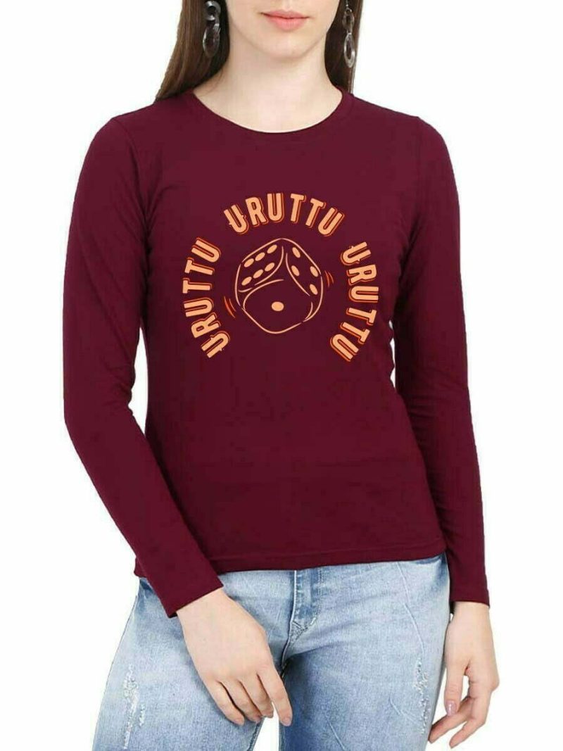 Uruttu Uruttu Uruttu Dice Women Full Sleeve Maroon Tamil Dialogue T Shirt