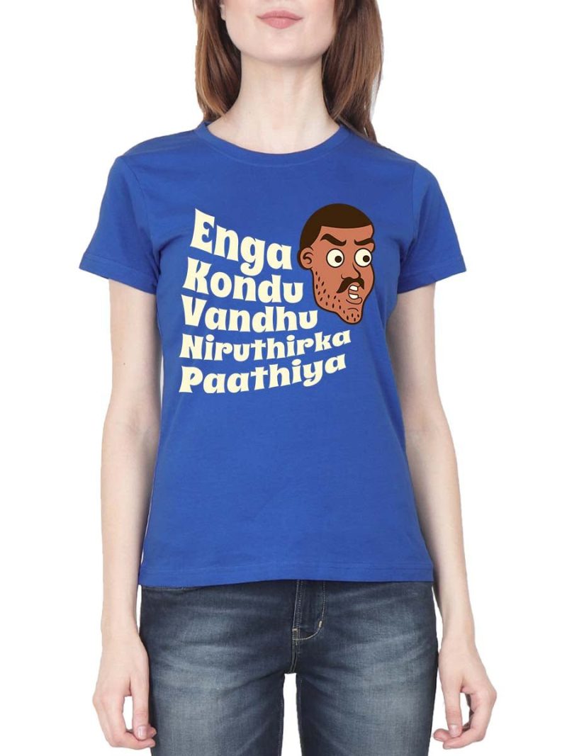 Enga Kondu Vandhu Niruthirka Paathiya - Women's Royal Blue Half Sleeve Round Neck T-Shirt