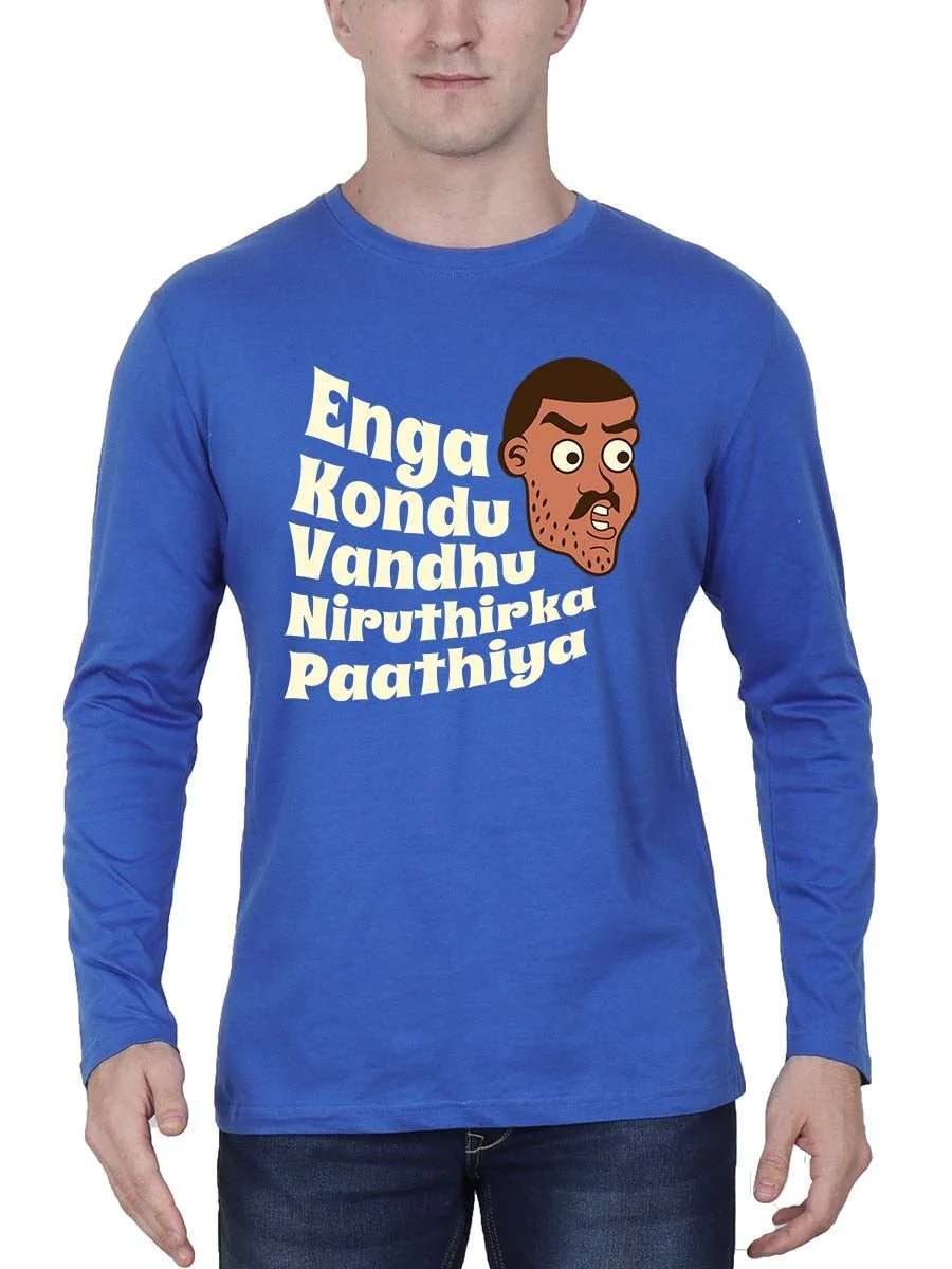 Enga Kondu Vandhu Niruthiruka Pathiya - Men's Royal Blue Full Sleeve Round Neck T-Shirt