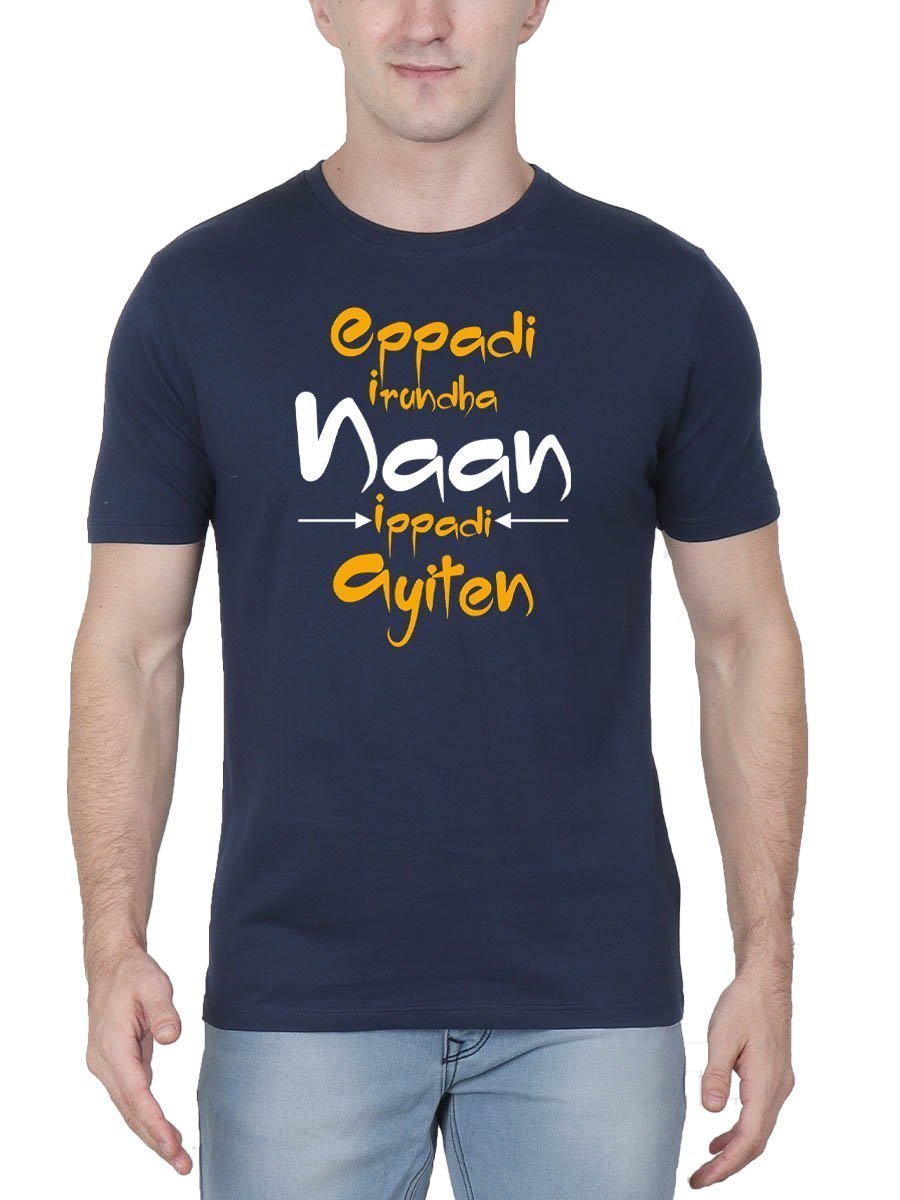 Eppadi Iruntha Naan Ippadi Ayiten Navy Blue T-Shirt