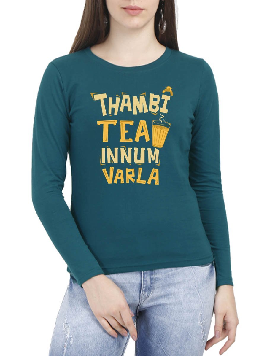 Thambi Tea Innum Varala Women's Petrol Full Sleeve Tamil Movie Round Neck T-Shirt