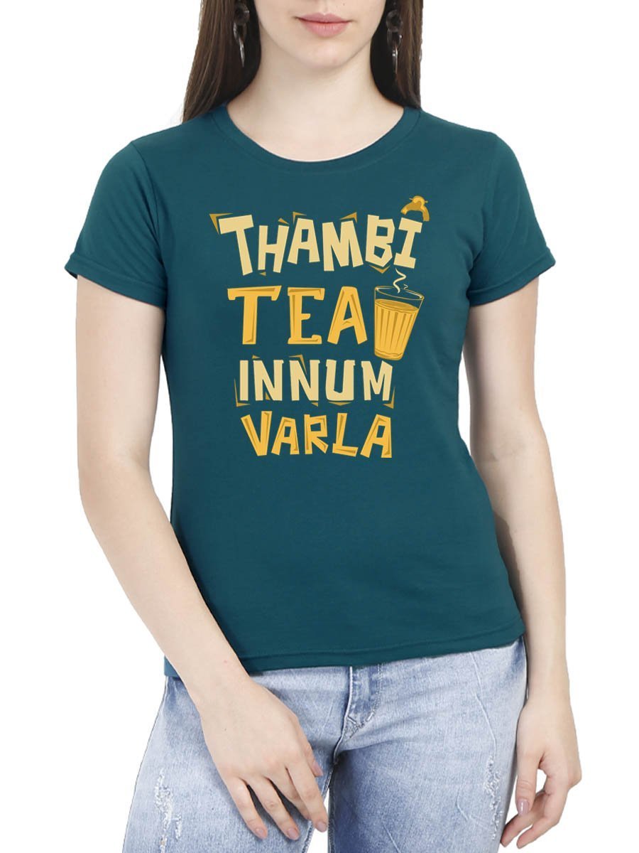 Thambi Tea Innum Varala Women's Petrol Half Sleeve Tamil Movie Round Neck T-Shirt