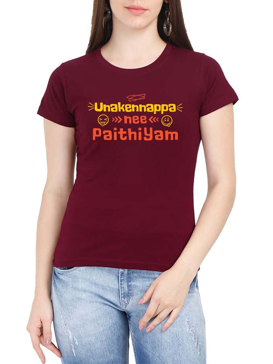 Unaku Enna Pa Nee Paithiyam - Maroon T-Shirt