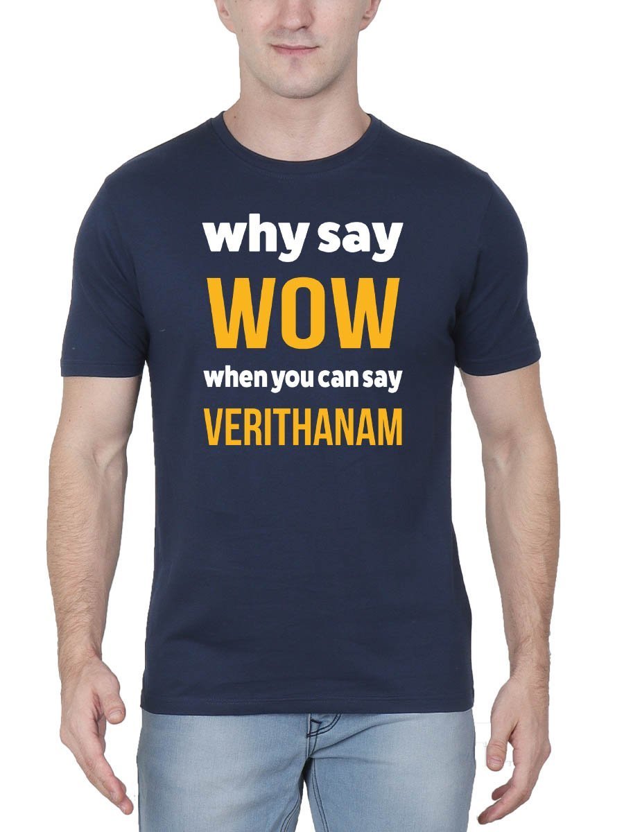 Why Say Wow When You Say Verithanam Navy Blue T-Shirt