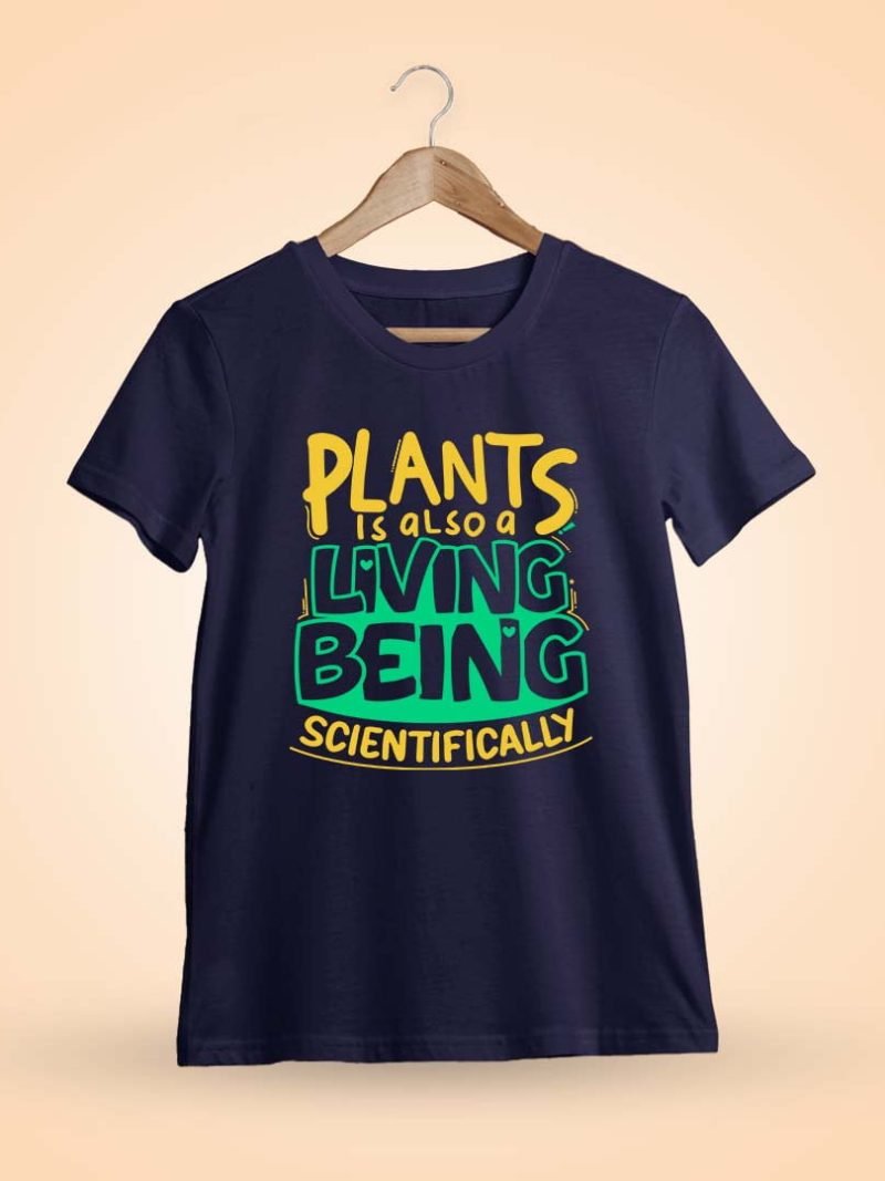 Plants Is Also A Living Being Scientifically Navy Blue T-Shirt