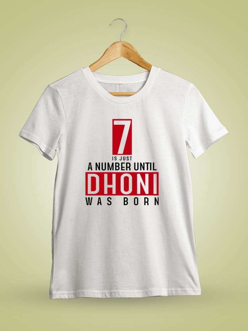 7 Is Just A Number Until Dhoni Is Born Dhoni T-Shirt
