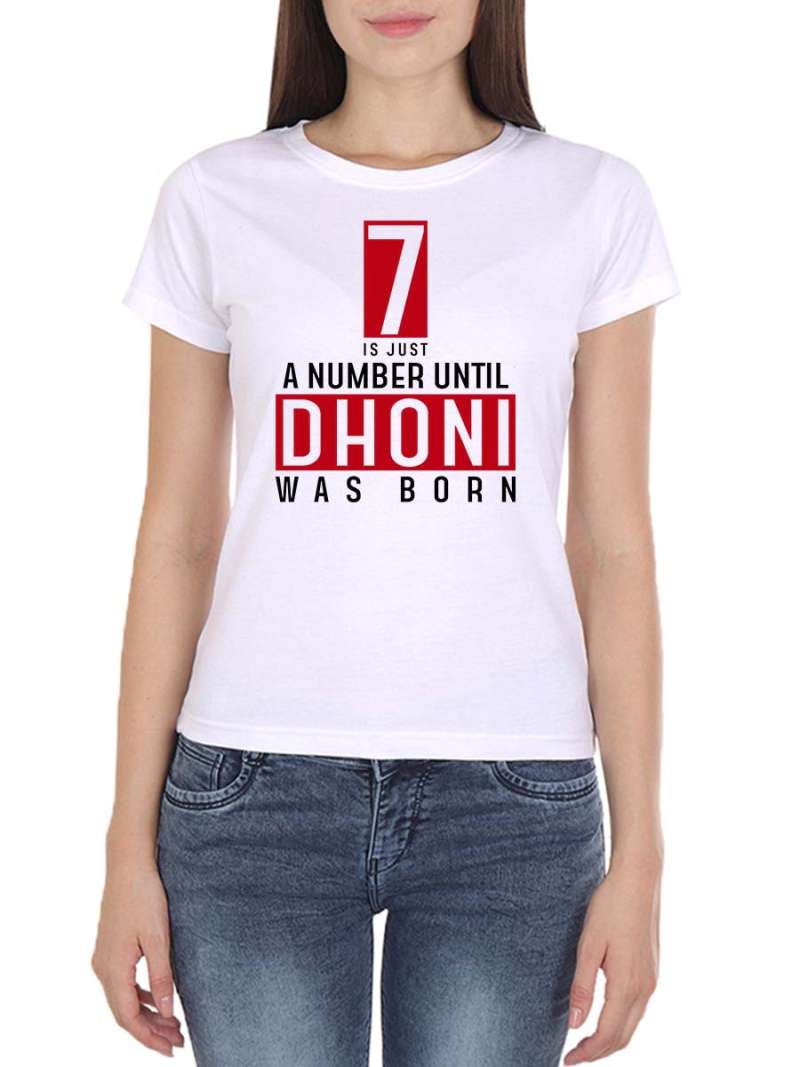 7 Is Just A Number Until Dhoni Is Born Dhoni T-Shirt