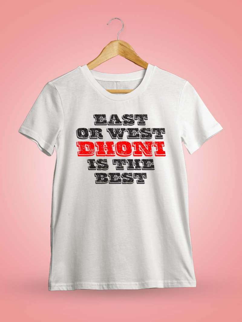 East Or West Dhoni Is Best Dhoni T-Shirt