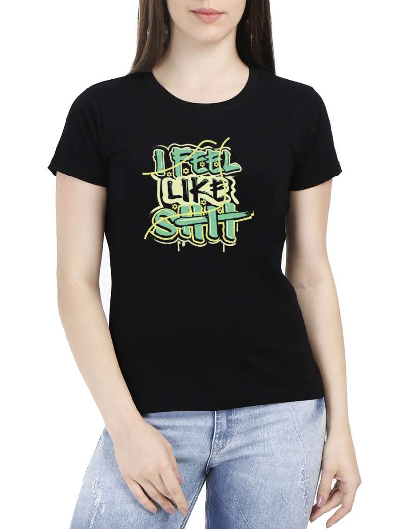I Feel Like Shit Quotes T-Shirt