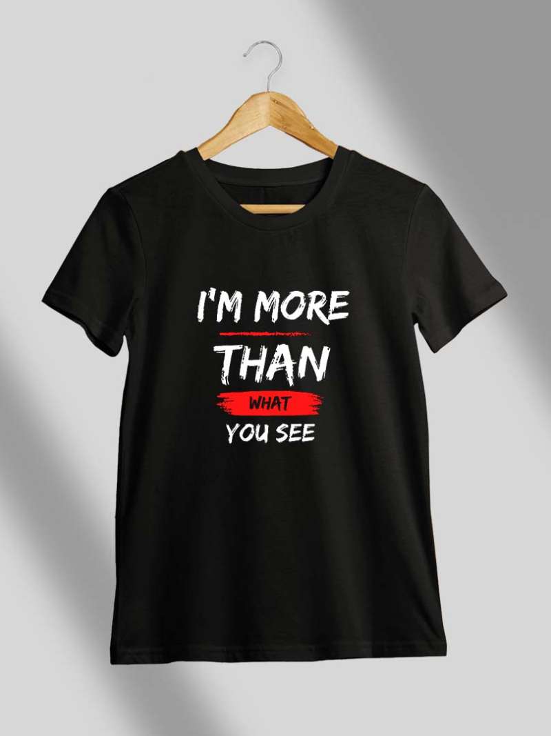 I'M More Than What You See Quotes T-Shirt
