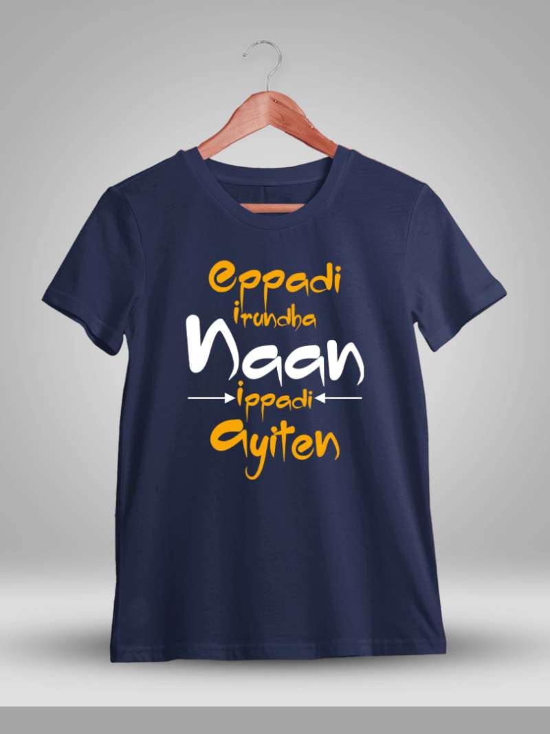 Eppadi Iruntha Naan Ippadi Ayiten Navy Blue T-Shirt