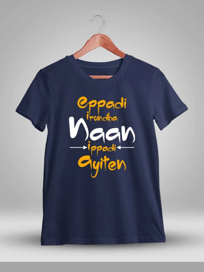 Eppadi Iruntha Naan Ippadi Ayiten Navy Blue T-Shirt