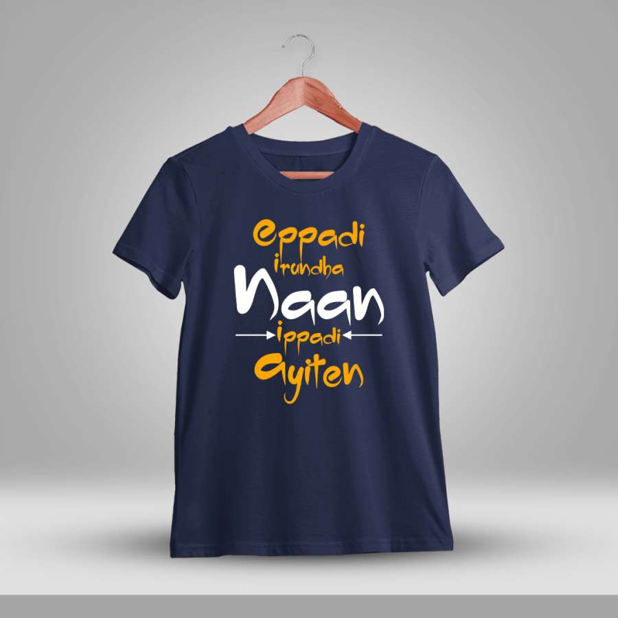 Eppadi Iruntha Naan Ippadi Ayiten Navy Blue T-Shirt