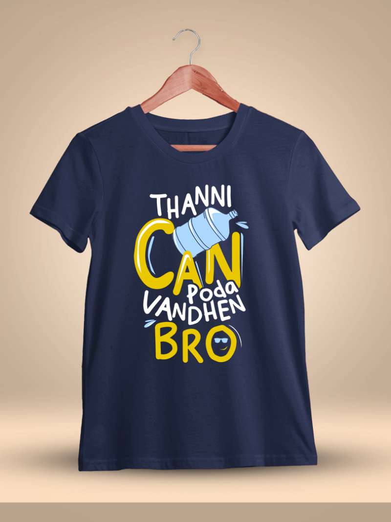 Thanni Can Poda Vanthen Bro Men Half Sleeve Navy Blue Crazy Tamil T-Shirt