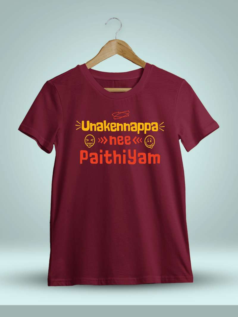 Unaku Enna Pa Nee Paithiyam - Maroon T-Shirt