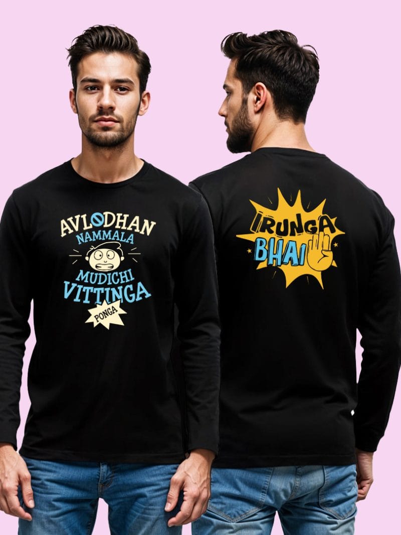 Avlothan Nammala Mudichu Vittinga Ponga Irunga Bhai Back Printed T-Shirt For Men - Full Sleeve