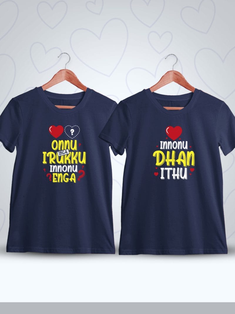 Onnu Inga Irukku Innonu Enga Tamil Couple T-Shirt