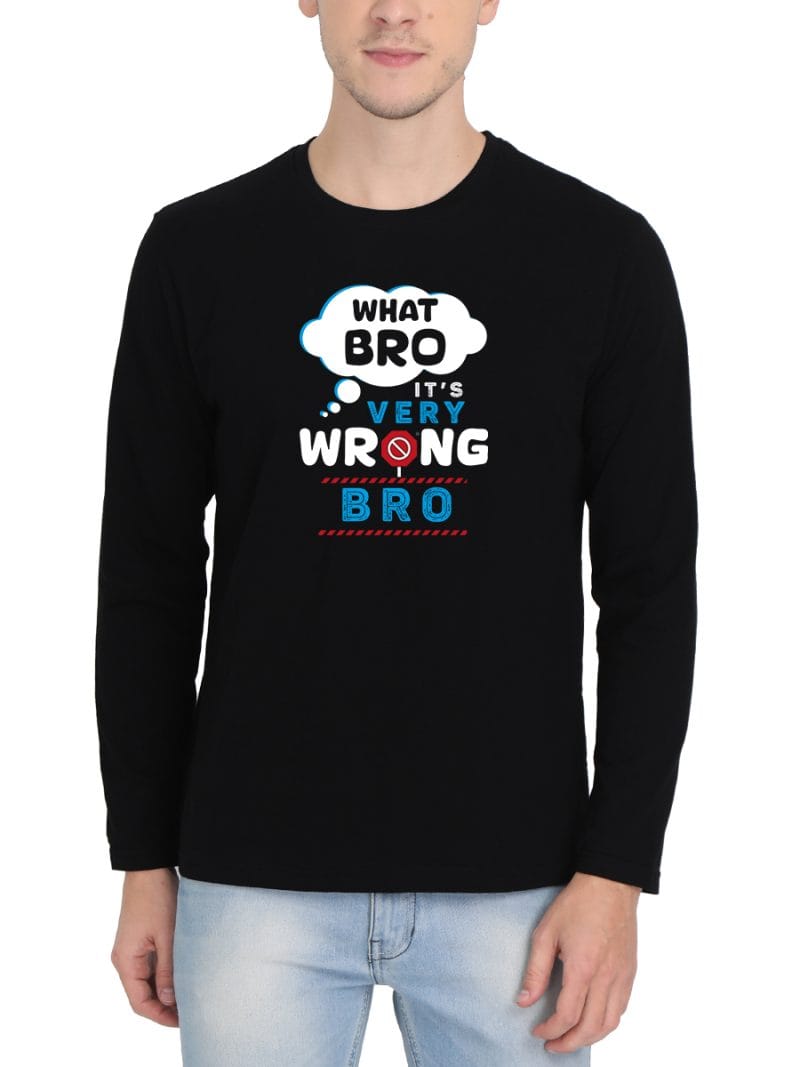 What Bro It's Very Wrong Bro Crazy Tamil T-Shirt For Men - Full Sleeve