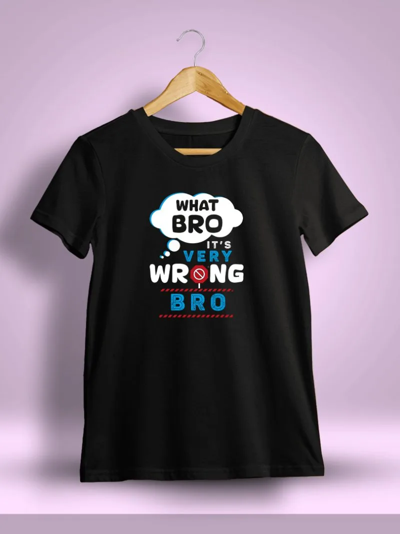 What Bro It's Very Wrong Bro Crazy Tamil T-Shirt For Men - Half Sleeve