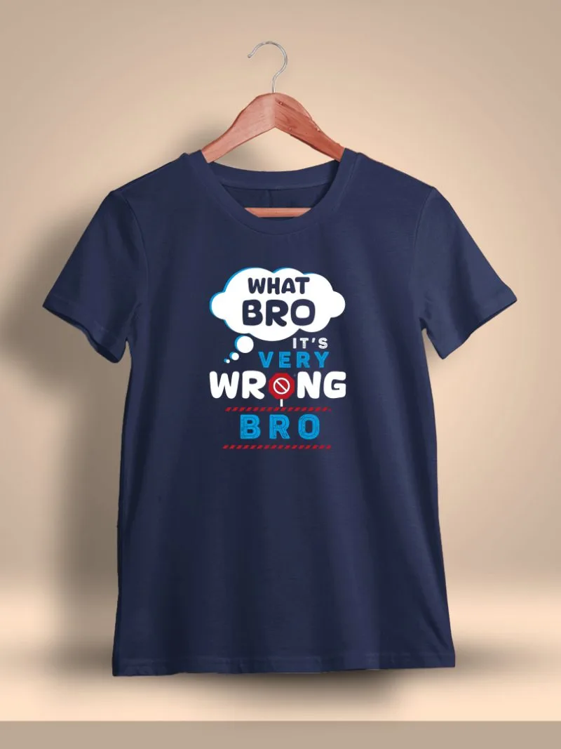 What Bro It’s Very Wrong Bro Crazy Tamil T-Shirt For Men – Half Sleeve